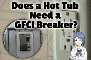 Hot Tub Gfci Breaker Issues Heres What You Need To Know - lrve7ah