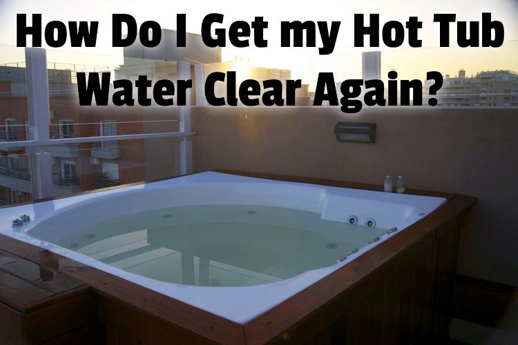 hot tub clear again lg